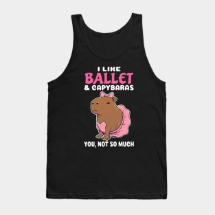 I Like Ballet and Capybaras you not so much cartoon Tank Top